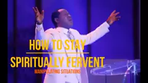 Pastor Chris Oyakhilome – How to Stay Spiritually Fervent – Manipulating Situations
