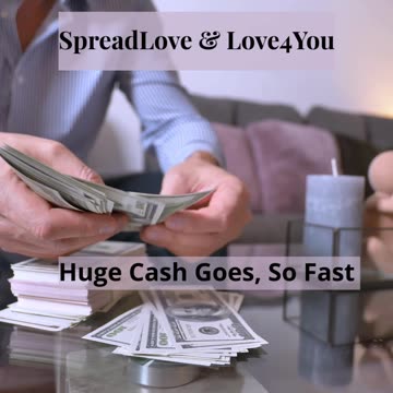 🎶❤ Huge Cash Goes, So Fast 🎶❤