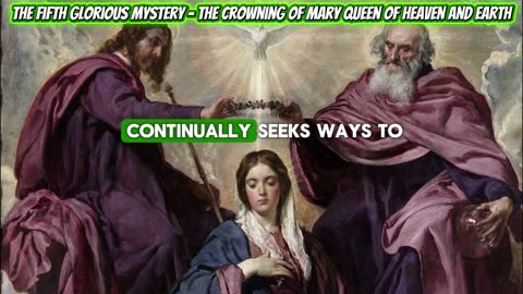 The Fifth Glorious Mystery - The Crowning of Mary Queen of Heaven and Earth