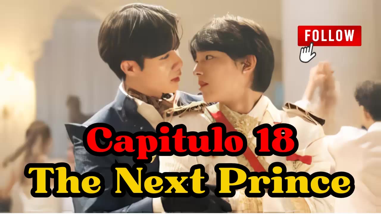 THE NEXT PRINCE - capítulo 18 - VERDADERA POSICIÓN