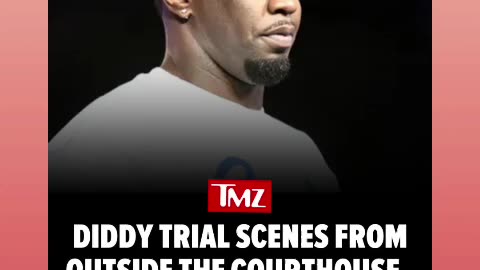 Diddy trial scenes from outside from outside the Courtside live stream 7/625