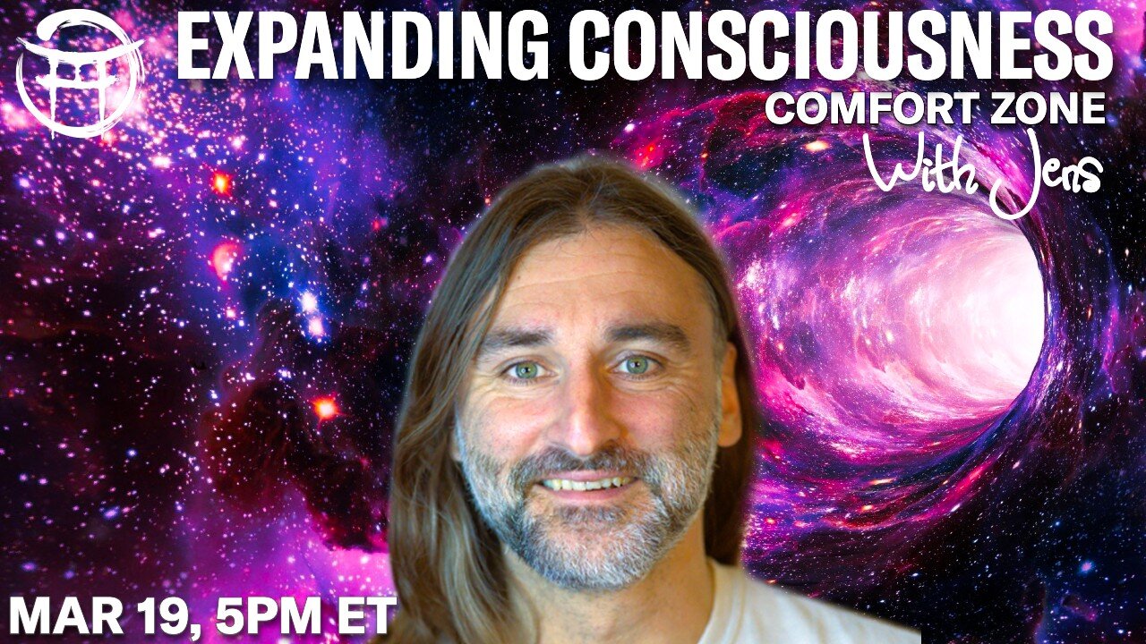 💡EXPANDING CONSCIOUSNESS: COMFORT ZONE with JENS - MAR 19