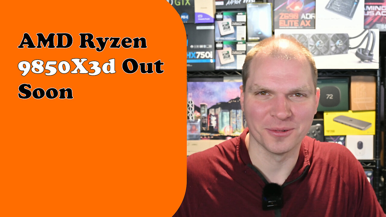 AMD 9850X3d Out Soon - Tony Tech Topics