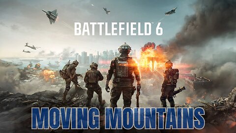 Battlefield 6 – Moving Mountains
