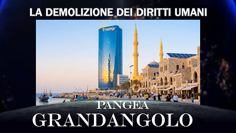 La demolizione dei Diritti Umani - 20250725 - Pangea Grandangolo