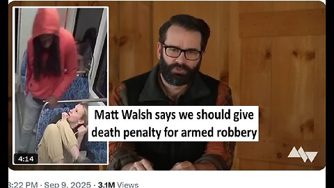 Matt Walsh argument for death penalty for armed robbery