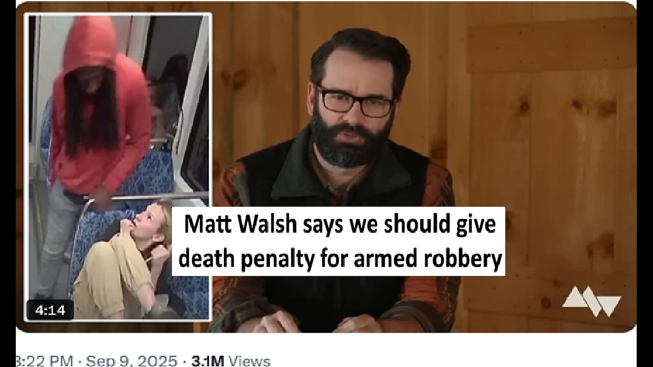 Matt Walsh argument for death penalty for armed robbery