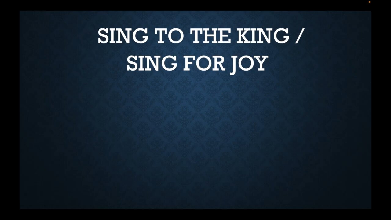 Sing To the King/Sing for Joy