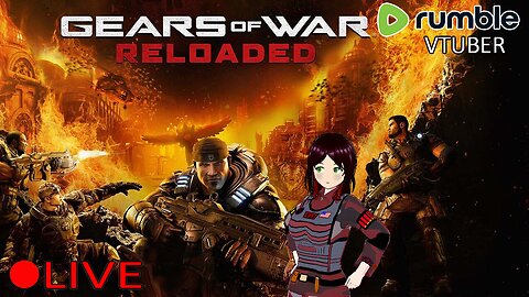 (VTUBER) - GEARS OF WAR RELOADED MULTIPLAYER - Trying not to get whooped - RUMBLE