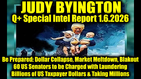 Judy Byington: Un-Redacted 1.6.2026 - Be Prepared: Dollar Collapse, Market Meltdown, Blakout; 60 US