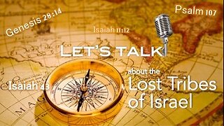 Let's talk about the Lost Tribes of Israel