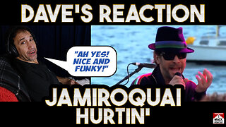 Dave's Reaction: Jamiroquai — Hurtin'