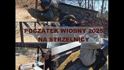 Początek wiosny 2025 na strzelnicy