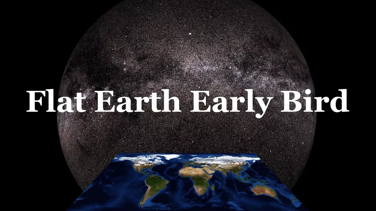 Flat Earth Early Bird 2282