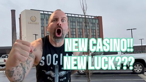 New Casino, New Luck?!?!?!