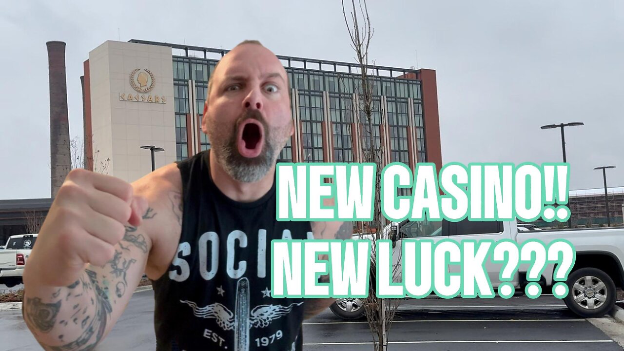 New Casino, New Luck?!?!?!