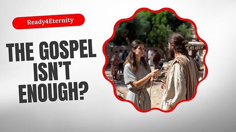 56: Is Baptism A Part Of The Gospel?