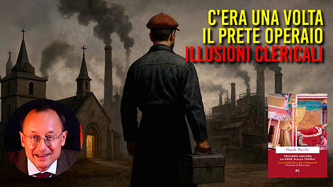 #FEDE & CULTURA – ILLUSIONI CLERICALI: “C'ERA UNA VOLTA IL PRETE OPERAIO!!” =#Nella Francia cattolica degli anni ’50, la Chiesa si illudeva di cambiare il mondo… e il mondo ha cambiato lei...=