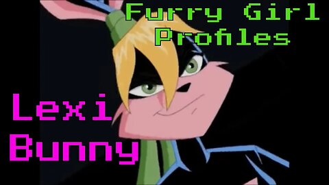 Furry Girl Profiles-Lexi Bunny [Episode 72]
