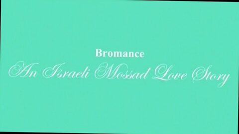 BROMANCE AN ISREALI MOSSAD LOVE STORY