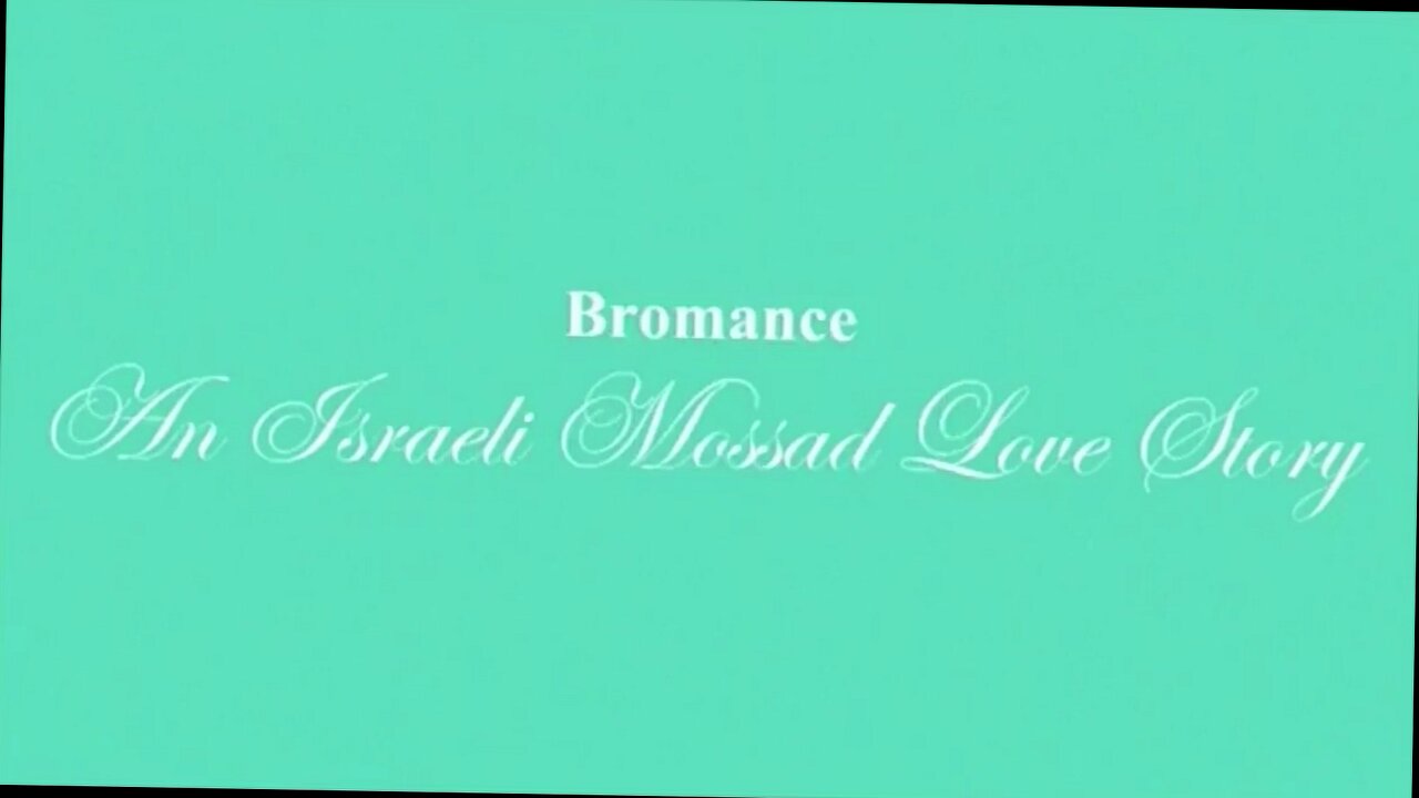 BROMANCE AN ISREALI MOSSAD LOVE STORY