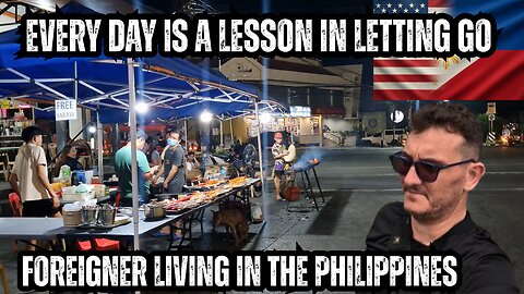 Why Every Day Feels Like a Lesson in Letting Go | Foreigner Living in the Philippines 🇵🇭