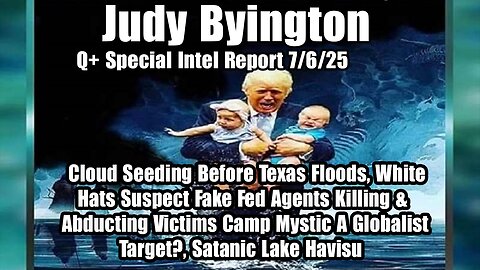 Judy Byington. Restored Republic ~ Situation Update 7/6/25 ~ SG Anon > Juan O Savin- Q+ White Hats
