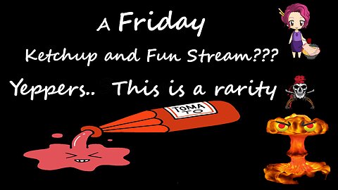 25 05 09 A Rare Friday Ketchup Stream