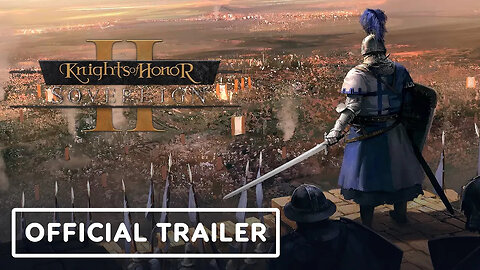 Knights of Honor 2 - Sovereign – Official Gameplay Trailer