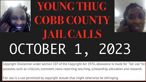 ALL OF YOUNG THUGS COBB COUNTY JAIL CALLS UNCENSORED EPISODE 60 : 0CTOBER 1, 2023
