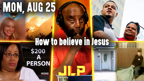 How to believe in Jesus | JLP Mon 8-25-25