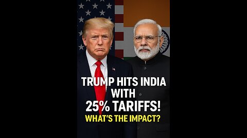 Trump Imposes 25% Tariff on India — Quick Explainer