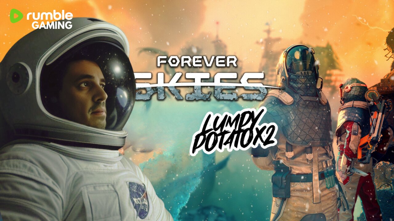 Welcome to Forever Skies [NEW GAME] - #RumbleGaming