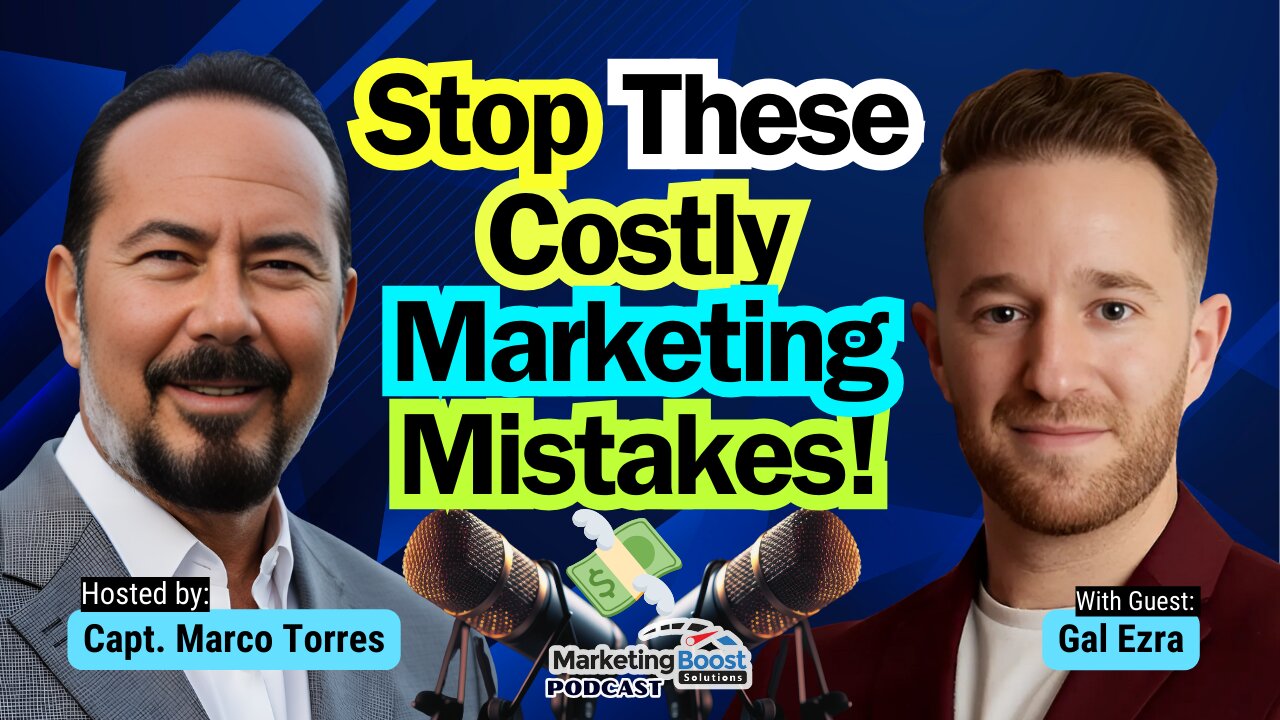 Marketing Mistakes That Are Costing You Thousands — And How to Fix Them to Win Big! | Gal Ezra