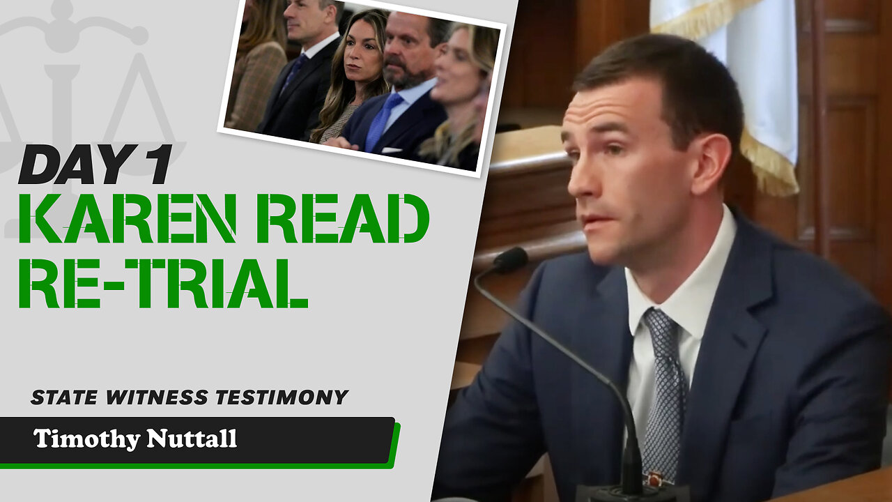 3 - Karen Read Retrial - State Witness Testimony - Timothy Nuttall