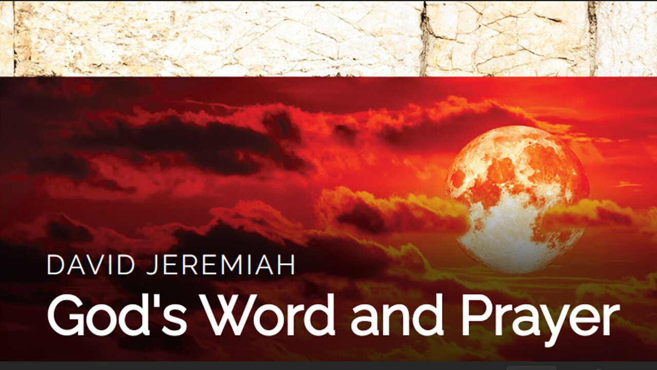 22. God's Word and Prayer | Dr. David Jeremiah
