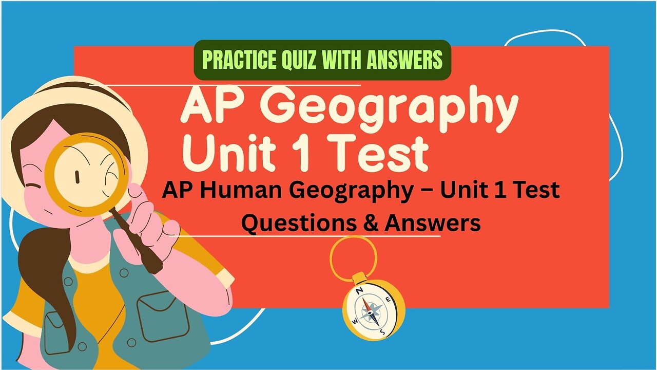 "AP Human Geography Unit 1 Study Guide: This is Geography + Test Questions"