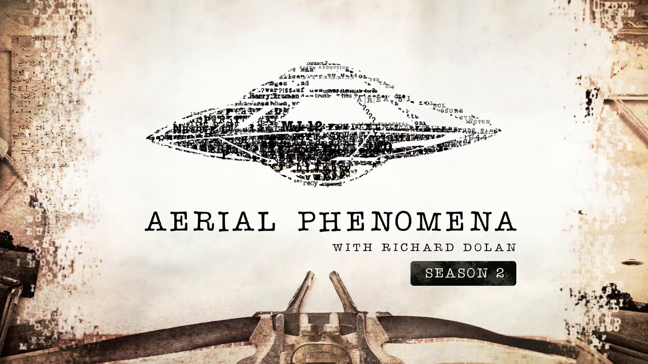 Aerial Phenomena with Richard Dolan S02E05 Waving At Friendly Aliens