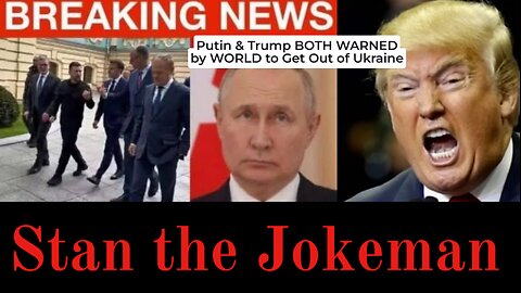 Europe Warns Putin/Trump Alliance to GET OUT OF UKRAINE