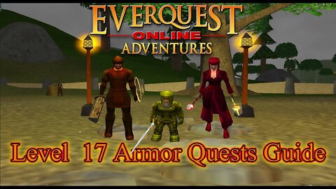 EQOA: Level 17 Armor Quests Guide