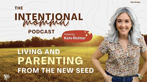 Living and Parenting from the New Seed