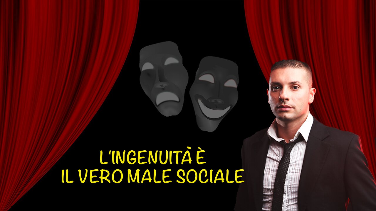 L'ingenuità è il vero male sociale