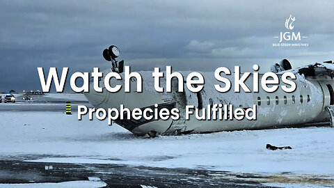 Prophecies Fulfilled—Watch the Skies 