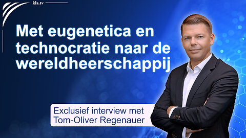 Met eugenetica en technocratie naar wereldheerschappij – Tom-Oliver Regenauer