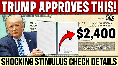 TRUMP APPROVES! New $2400 Stimulus Check Details | Fourth Stimulus Check 2025
