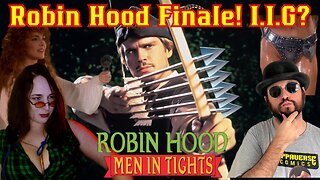Robin Hood Review Battle Part 3! Robin Hood Men In Tights! Is It Good? W/ Sunker Maiden & Nerd