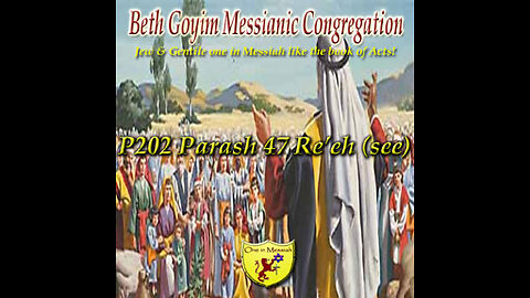BGMCTV P202 Parash 47 Re’eh (see) D’varim / Deut 11:26 –16:17