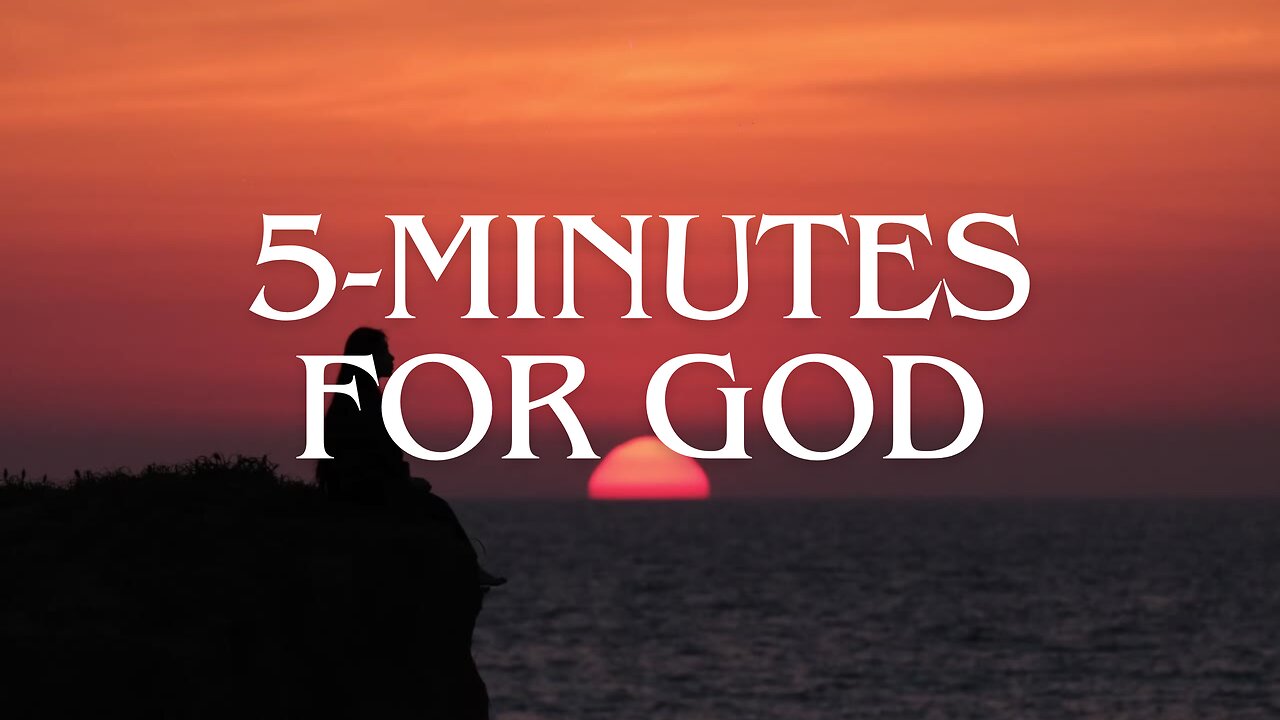 5-Minutes For God | Prayer Meditation