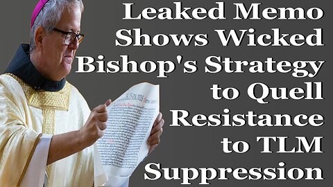 Leaked Memo Shows Wicked Bishops Strategy to Quell Resistance to TLM Suppression