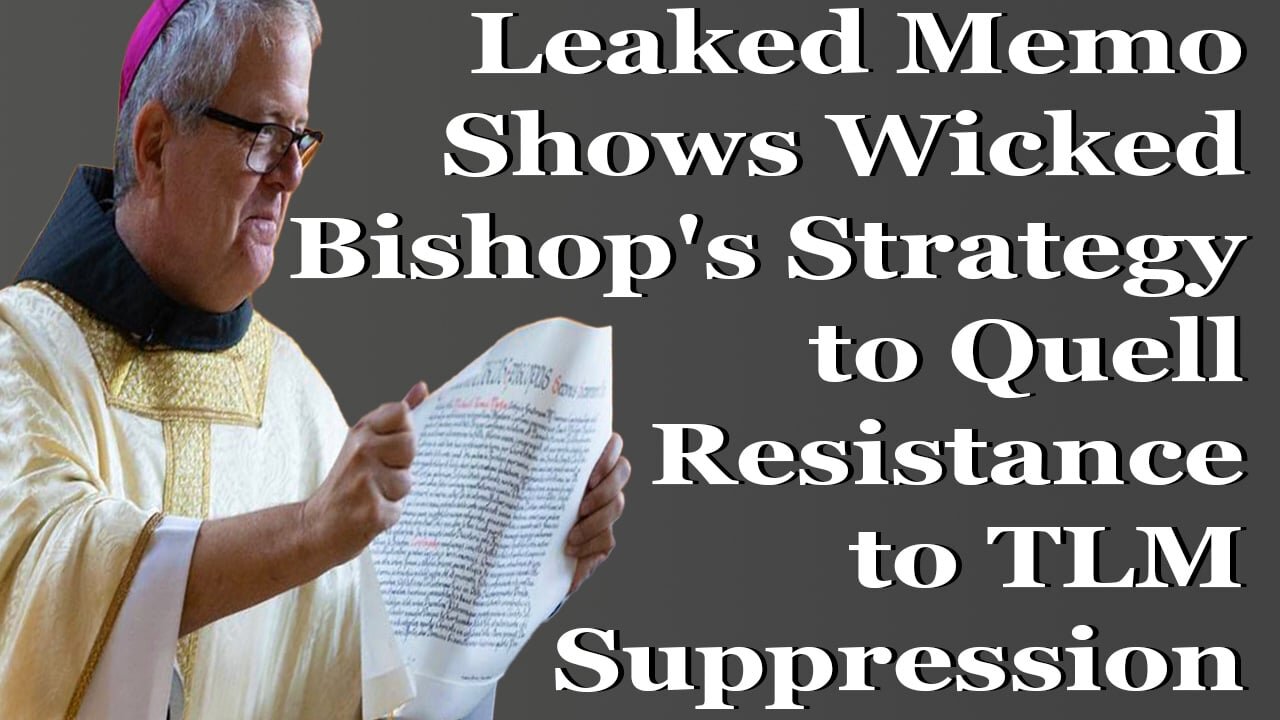 Leaked Memo Shows Wicked Bishops Strategy to Quell Resistance to TLM Suppression